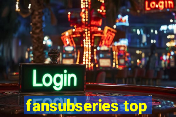 fansubseries top